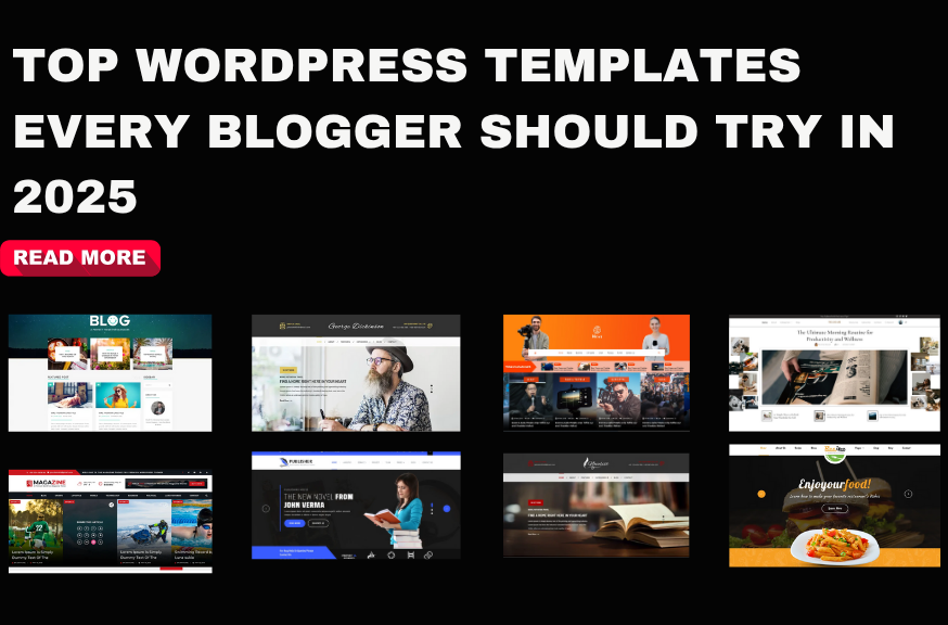 Top WordPress Templates Every Blogger Should Try in 2025