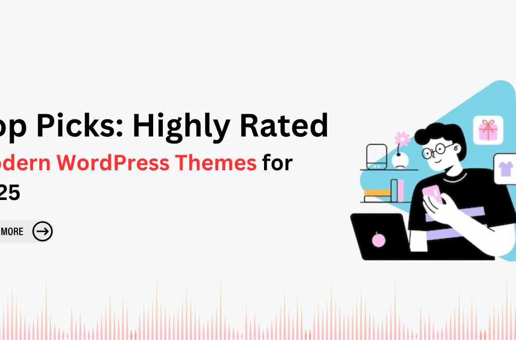 Top Picks: Highly Rated Modern WordPress Themes for 2025